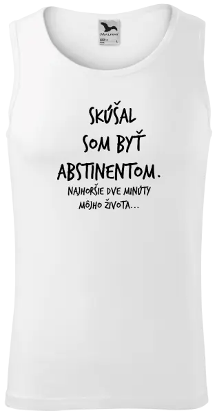 Pánske tielko Skúšal som byť abstinentom