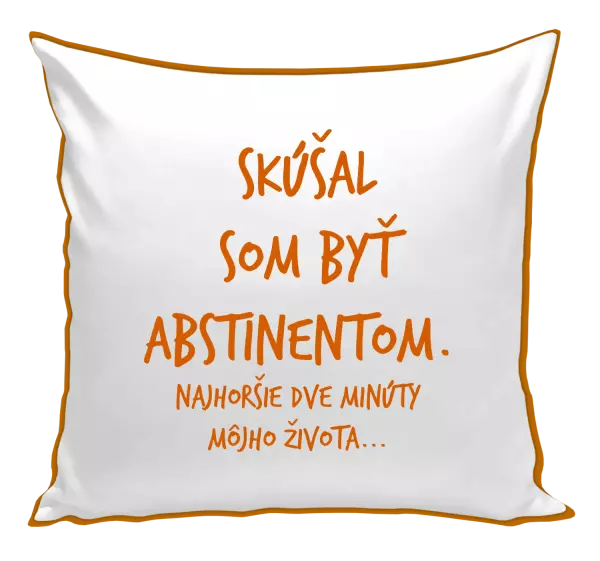 Vankúš Skúšal som byť abstinentom