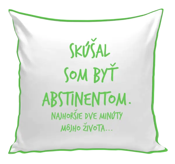 Vankúš Skúšal som byť abstinentom