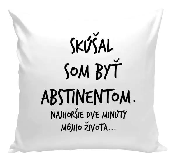 Vankúš Skúšal som byť abstinentom