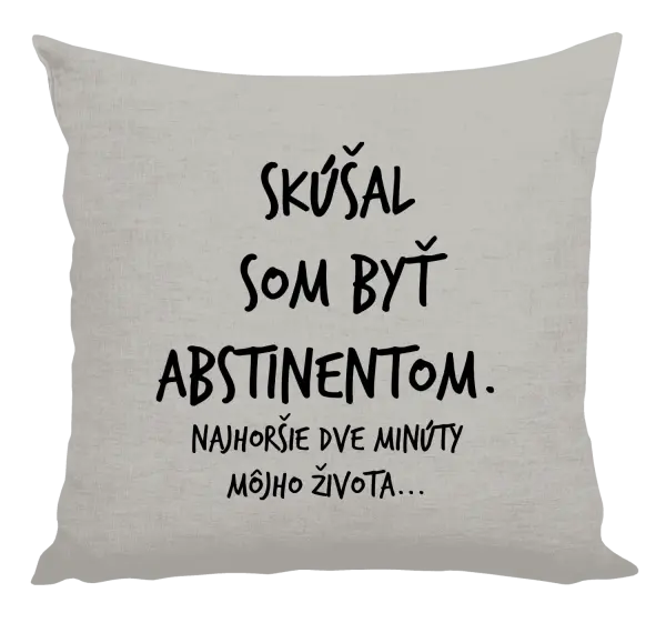 Vankúš Skúšal som byť abstinentom