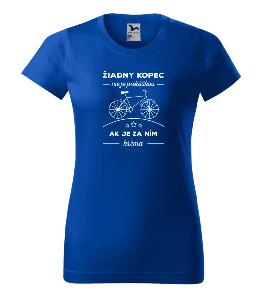 Dámske tričko Žiadny kopec nie je prekážkou, ak je za ním krčma