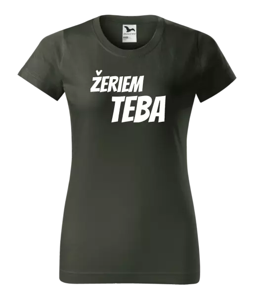 Dámske tričko Žeriem teba