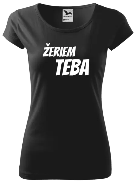 Dámske tričko Žeriem teba