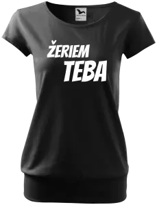 Dámske tričko Žeriem teba
