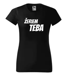 Dámske tričko Žeriem teba
