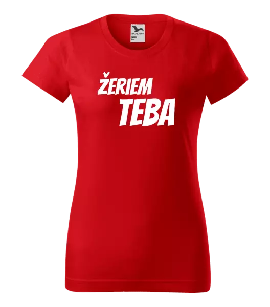 Dámske tričko Žeriem teba