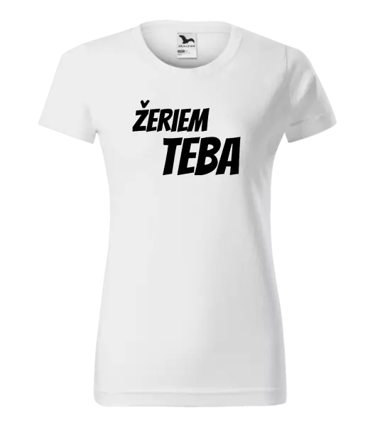 Dámske tričko Žeriem teba