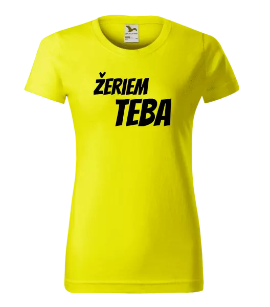 Dámske tričko Žeriem teba