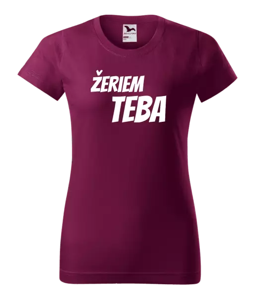 Dámske tričko Žeriem teba