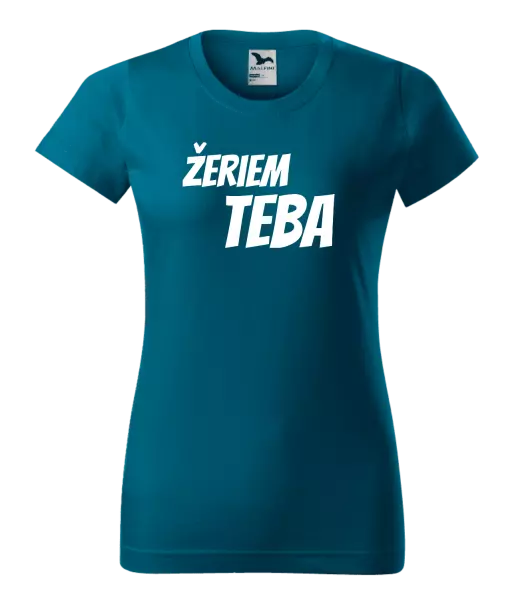 Dámske tričko Žeriem teba