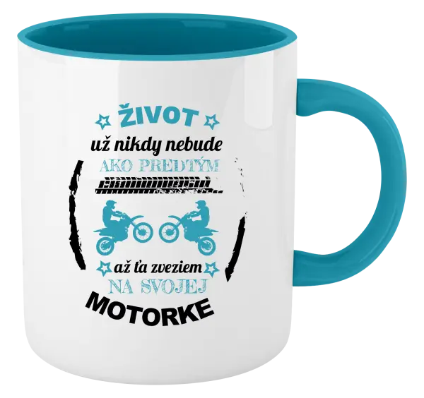 Hrnček  Život už nikdy nebude ako predtým, až ťa zveziem na svojej motorke