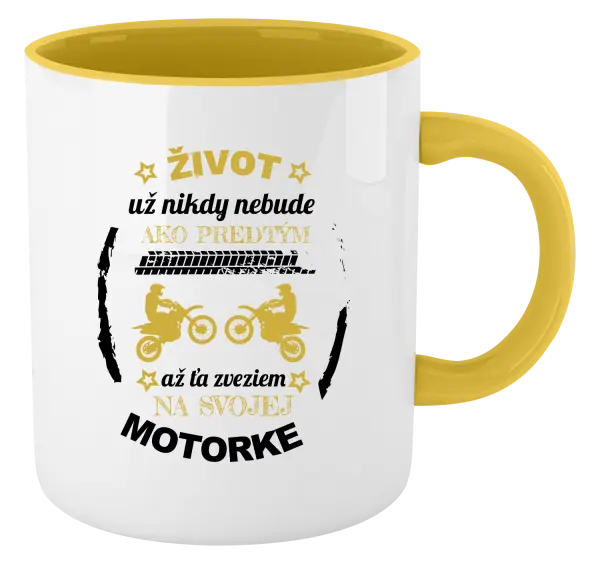 Hrnček  Život už nikdy nebude ako predtým, až ťa zveziem na svojej motorke
