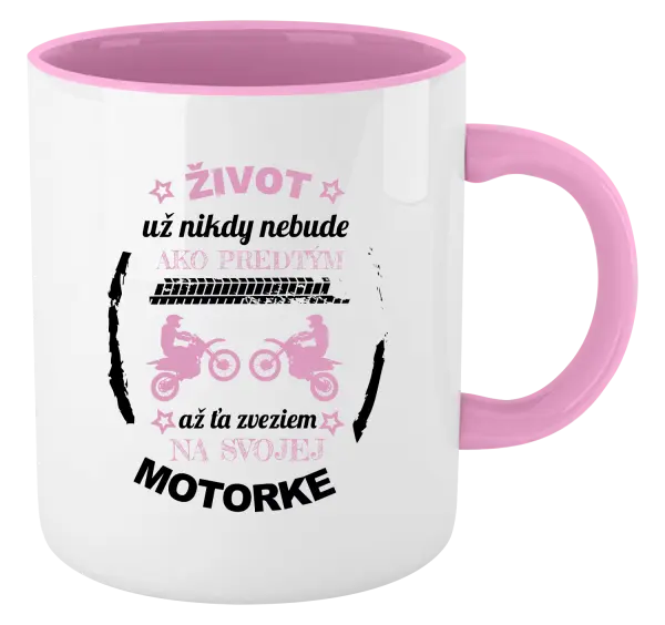 Hrnček  Život už nikdy nebude ako predtým, až ťa zveziem na svojej motorke
