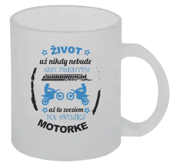 Hrnček Život už nikdy nebude ako predtým, až ťa zveziem na svojej motorke