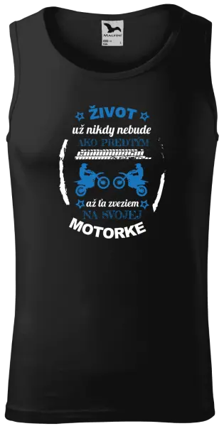 Pánske tielko Život už nikdy nebude ako predtým, až ťa zveziem na svojej motorke