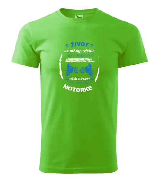 Pánske tričko Život už nikdy nebude ako predtým, až ťa zveziem na svojej motorke