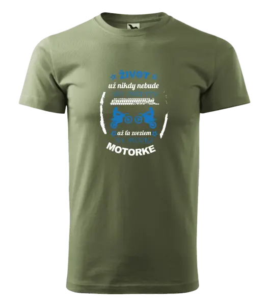 Pánske tričko Život už nikdy nebude ako predtým, až ťa zveziem na svojej motorke