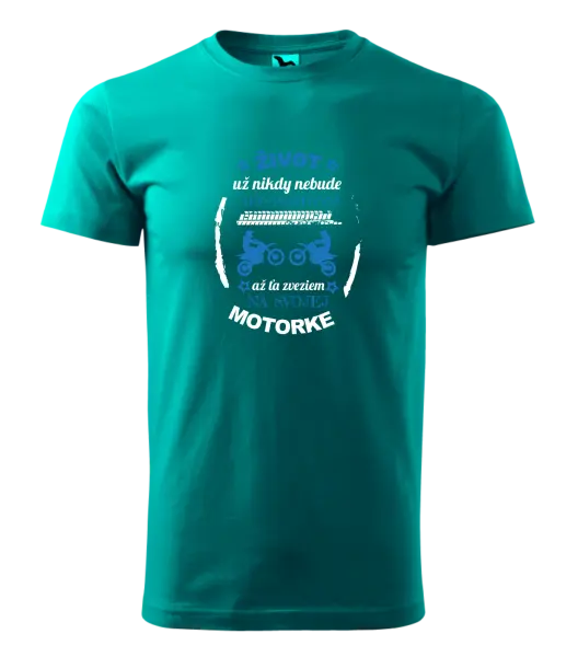 Pánske tričko Život už nikdy nebude ako predtým, až ťa zveziem na svojej motorke