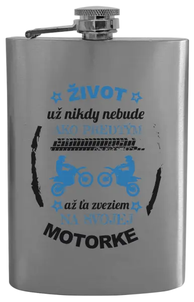 Ploskačka Život už nikdy nebude ako predtým, až ťa zveziem na svojej motorke