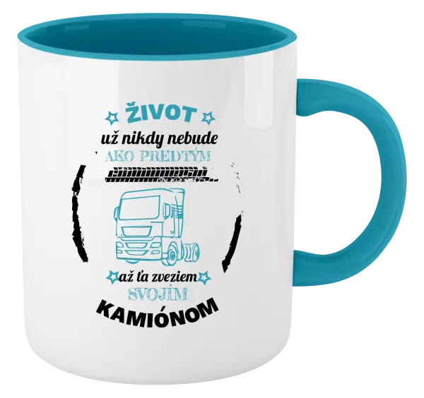 Hrnček  Život už nebude ako predtým, až ťa zveziem svojím kamiónom