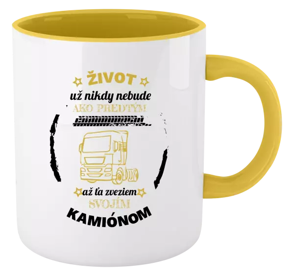 Hrnček  Život už nebude ako predtým, až ťa zveziem svojím kamiónom