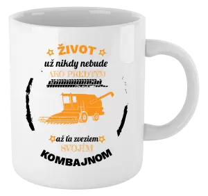 Hrnček Život už nebude ako predtým, až ťa zveziem svojím kombajnom,