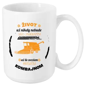 Hrnček Život už nebude ako predtým, až ťa zveziem svojím kombajnom,