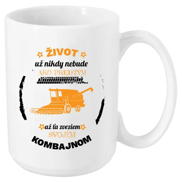 Hrnček Život už nebude ako predtým, až ťa zveziem svojím kombajnom,