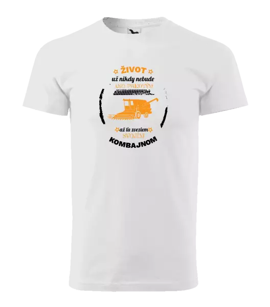 Pánske tričko Život už nebude ako predtým, až ťa zveziem svojím kombajnom,
