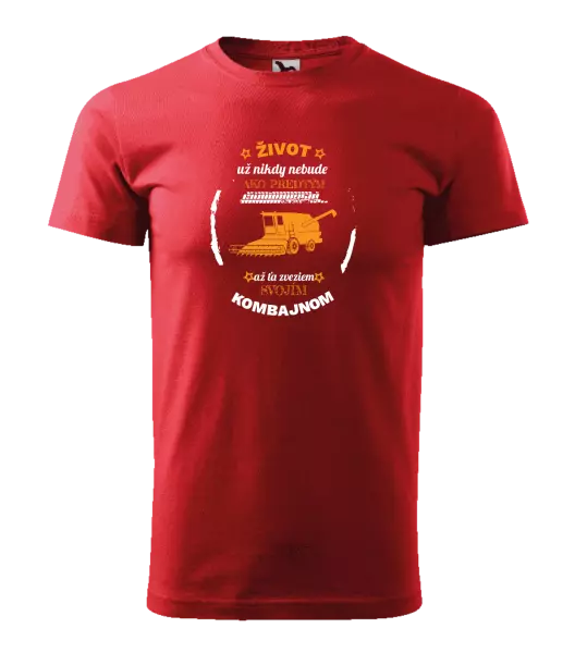 Pánske tričko Život už nebude ako predtým, až ťa zveziem svojím kombajnom,