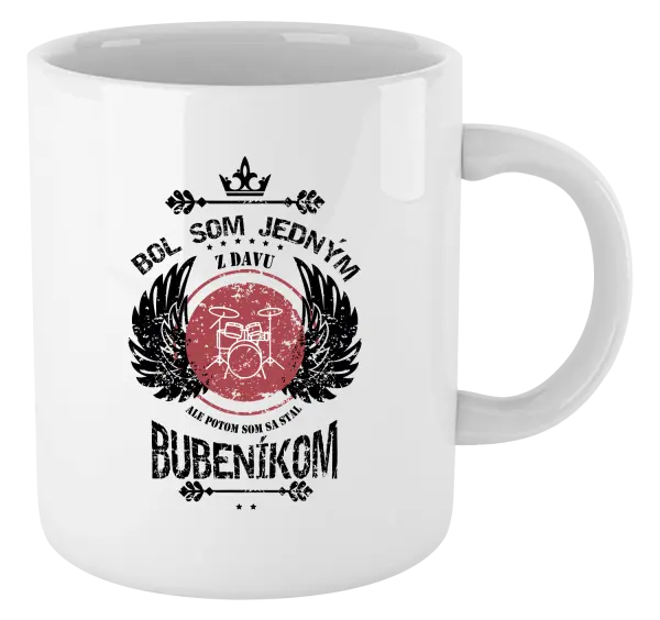 Hrnček Bol som jedným z davu, ale potom som sa stal bubeníkom