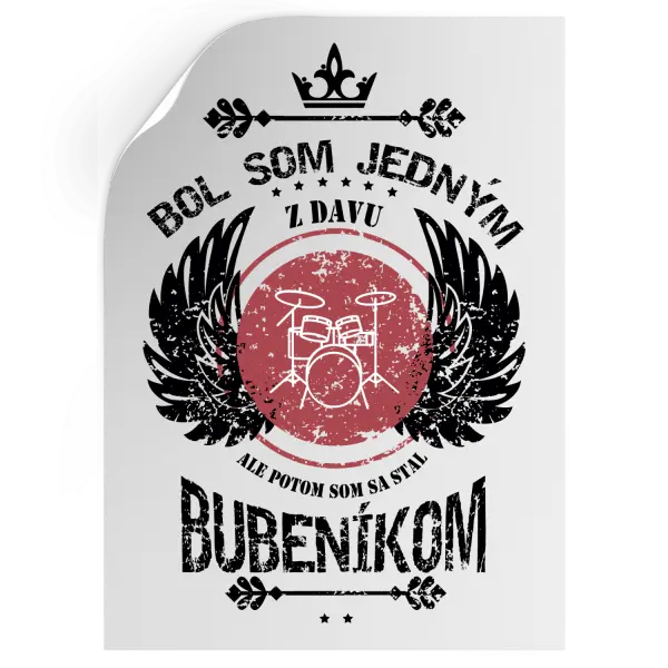 Samolepka Bol som jedným z davu, ale potom som sa stal bubeníkom
