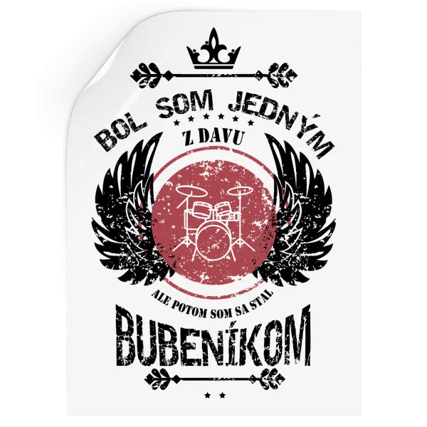 Samolepka Bol som jedným z davu, ale potom som sa stal bubeníkom