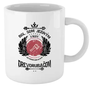 Hrnček Bol som jedným z davu, ale potom som sa stal drevorubačom