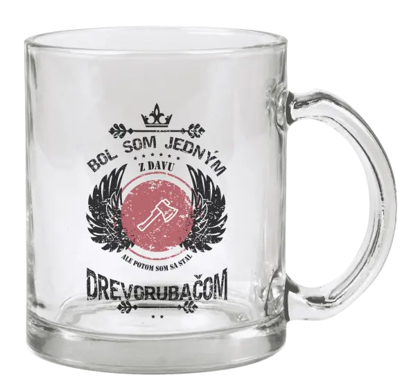 Hrnček Bol som jedným z davu, ale potom som sa stal drevorubačom