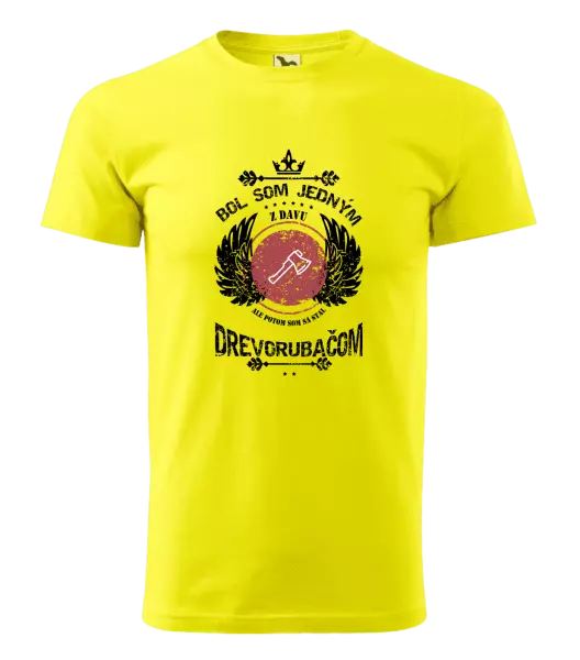 Pánske tričko Bol som jedným z davu, ale potom som sa stal drevorubačom