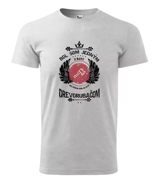 Pánske tričko Bol som jedným z davu, ale potom som sa stal drevorubačom