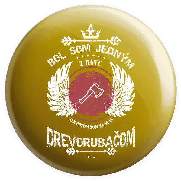 Placka Bol som jedným z davu, ale potom som sa stal drevorubačom