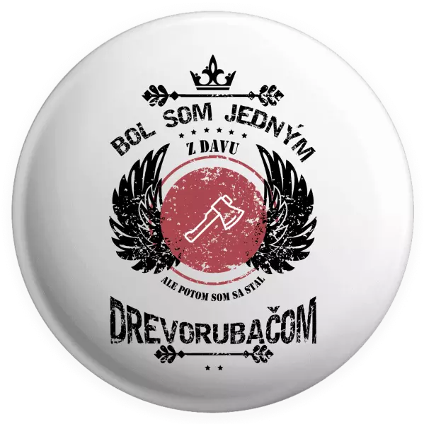 Placka Bol som jedným z davu, ale potom som sa stal drevorubačom