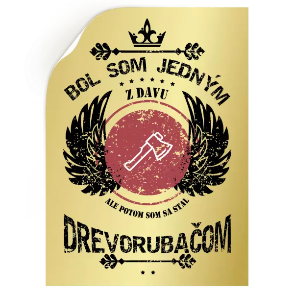 Samolepka Bol som jedným z davu, ale potom som sa stal drevorubačom