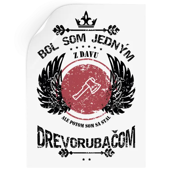 Samolepka Bol som jedným z davu, ale potom som sa stal drevorubačom
