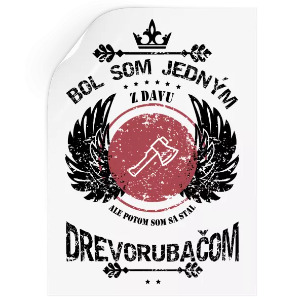 Samolepka Bol som jedným z davu, ale potom som sa stal drevorubačom