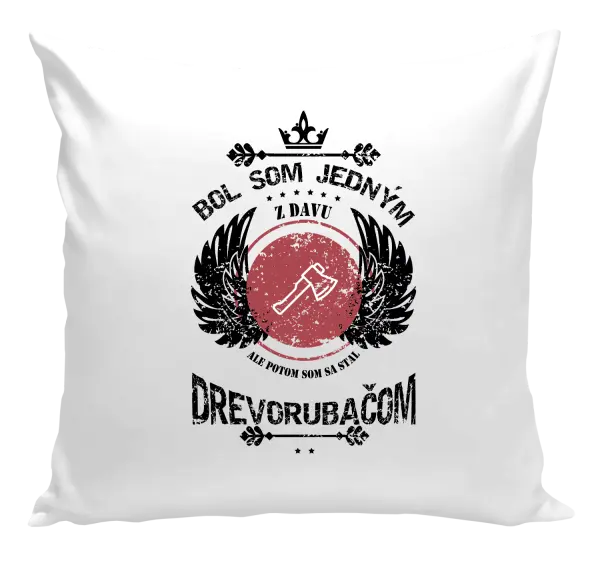 Vankúš Bol som jedným z davu, ale potom som sa stal drevorubačom