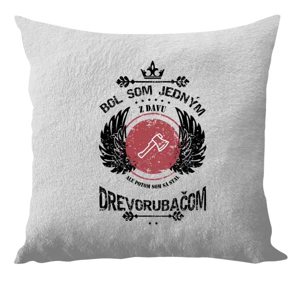 Vankúš Bol som jedným z davu, ale potom som sa stal drevorubačom