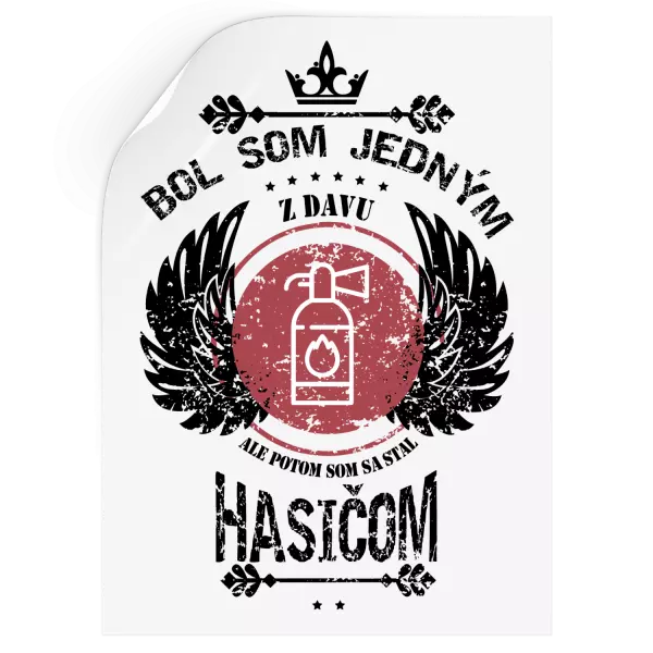Samolepka Bol som jedným z davu, ale potom som sa stal hasičom