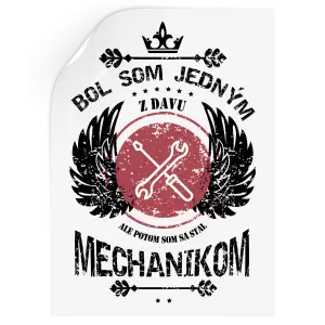 Samolepka Bol som jedným z davu, ale potom som sa stal mechanikom