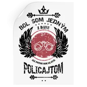 Samolepka Bol som jedným z davu, ale potom som sa stal policajtom