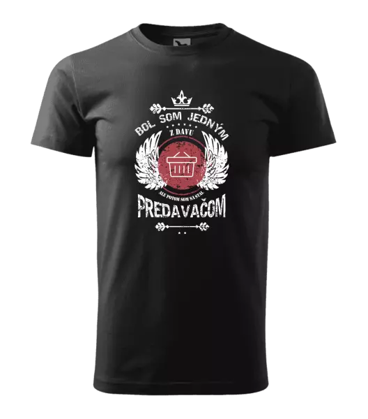 Pánske tričko Bol som jedným z davu, ale potom som sa stal predavačom