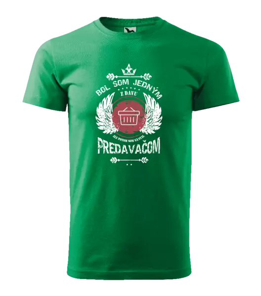 Pánske tričko Bol som jedným z davu, ale potom som sa stal predavačom